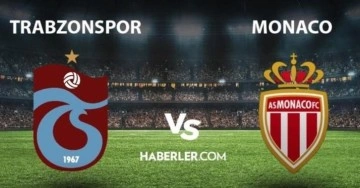 Trabzonspor-Monaco maçı canlı izle! Trabzonspor-Monaco maçı hangi kanalda? Muhtemel 11'ler!