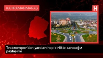 Trabzonspor'dan yaraları hep birlikte saracağız paylaşımı