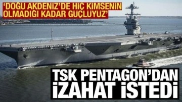 TSK, Pentagon'dan izahat istedi! "Doğu Akdeniz'de kimsenin olmadığı kadar güçlüyüz&qu