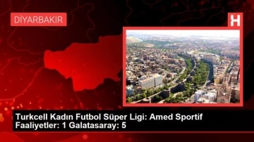 Turkcell Kadın Futbol Süper Ligi: Amed Sportif Faaliyetler: 1 Galatasaray: 5