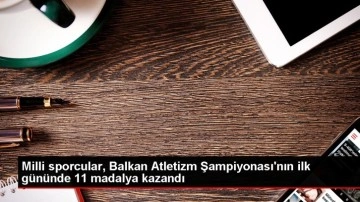 Türkiye, Balkan Atletizm Şampiyonası'nda 11 madalya kazandı