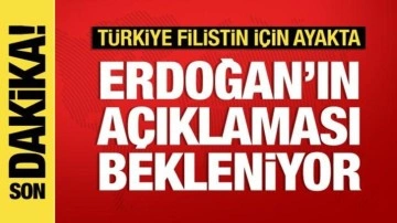 Türkiye Filistin için ayakta! Erdoğan'dan son dakika açıklamaları