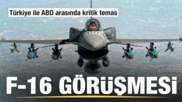 Türkiye ve ABD arasında kritik temas! F-16 görüşmesi