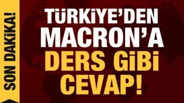 Türkiye'den Macron'un küstah sözlerine tepki