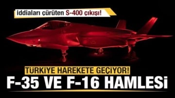 Türkiye'den son dakika F-35 ve F-16 hamlesi! Dikkat çeken S-400 çıkışı