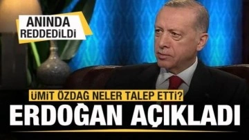 Ümit Özdağ neler talep etti? Cumhurbaşkanı Erdoğan açıkladı! Anında reddedildi
