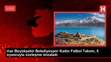 Van Büyükşehir Belediyespor Kadın Futbol Takımı Transfer İmzalarını Attı