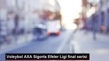 Voleybol AXA Sigorta Efeler Ligi final serisi