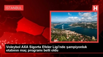 Voleybol AXA Sigorta Efeler Ligi'nde şampiyonluk etabının maç programı belli oldu