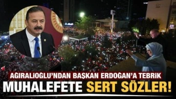 Yavuz Ağıralioğlu'ndan Cumhurbaşkanı Erdoğan'a tebrik! Muhalefete sert sözler